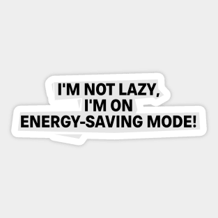 I'm Not Lazy, Energy Saving Mode Sticker